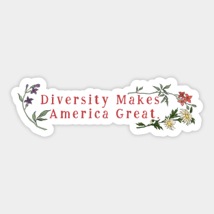 Diversity Makes America Great Sticker